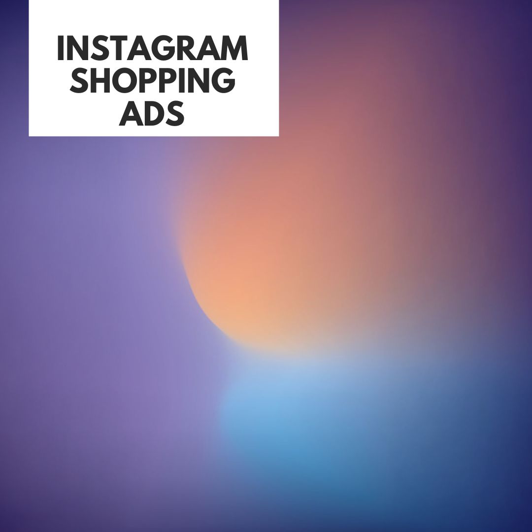 Instagram Shopping Ads – Ինչպես ճիշտ կարգավորել և վաճառել ավելի շատ